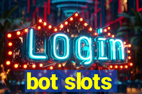 bot slots